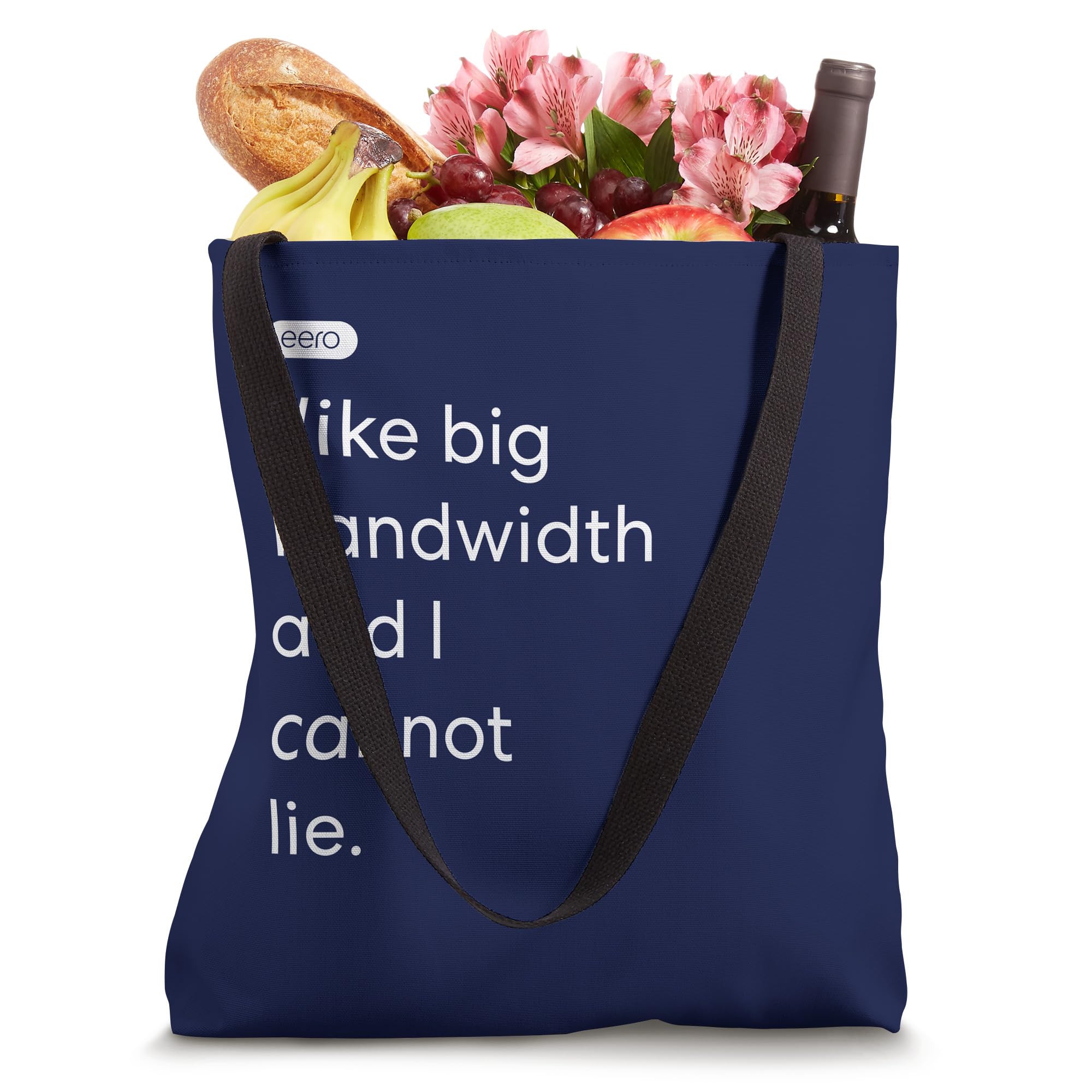 1253-eero-essentials-i-like-big-bandwidth-and-i-cannot-lie.-tote-bag-4.jpg eero Essentials "I like big bandwidth and I cannot lie." Tote Bag