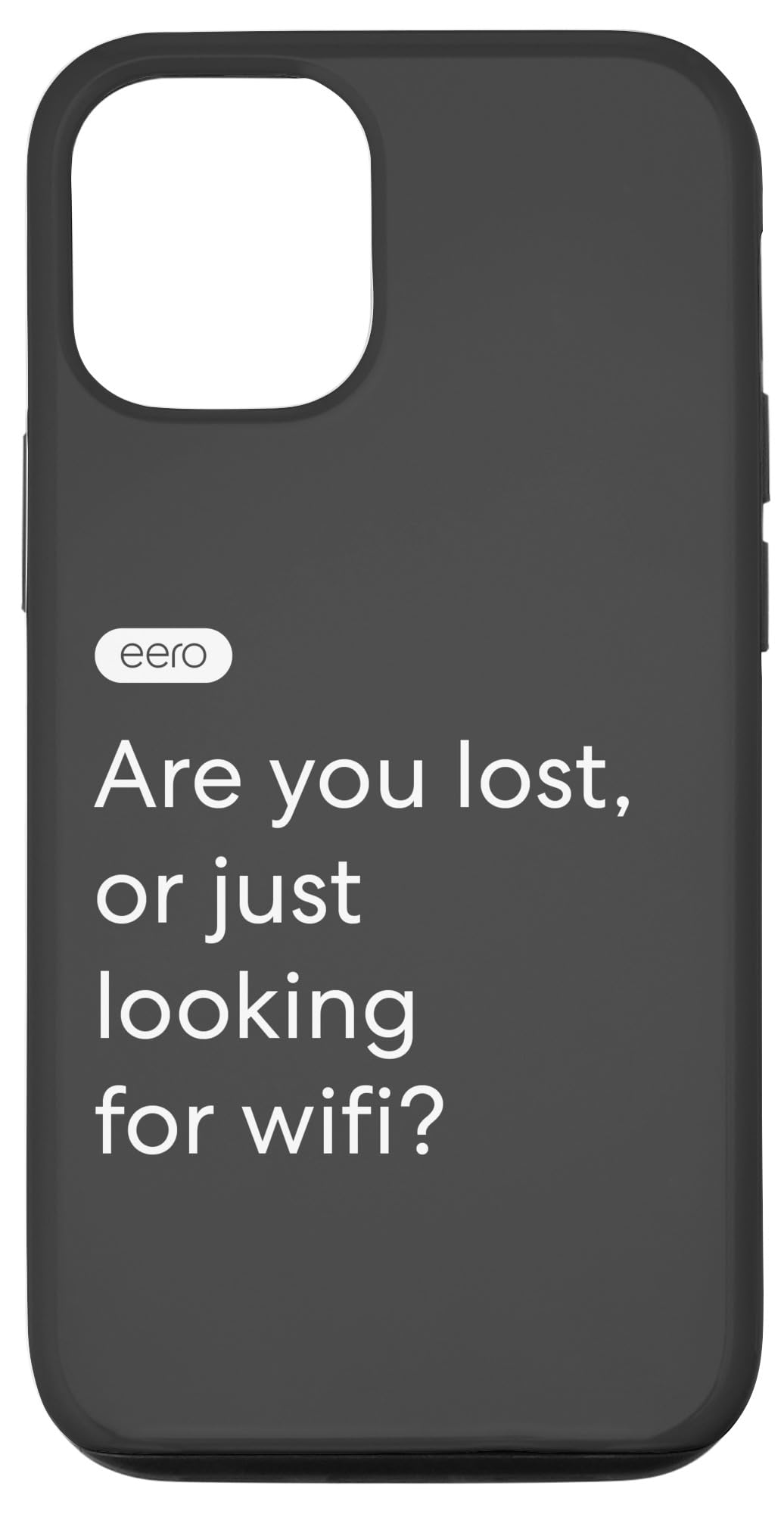 iPhone 15 eero Essentials "Are you lost, or just looking for wifi?" Case
