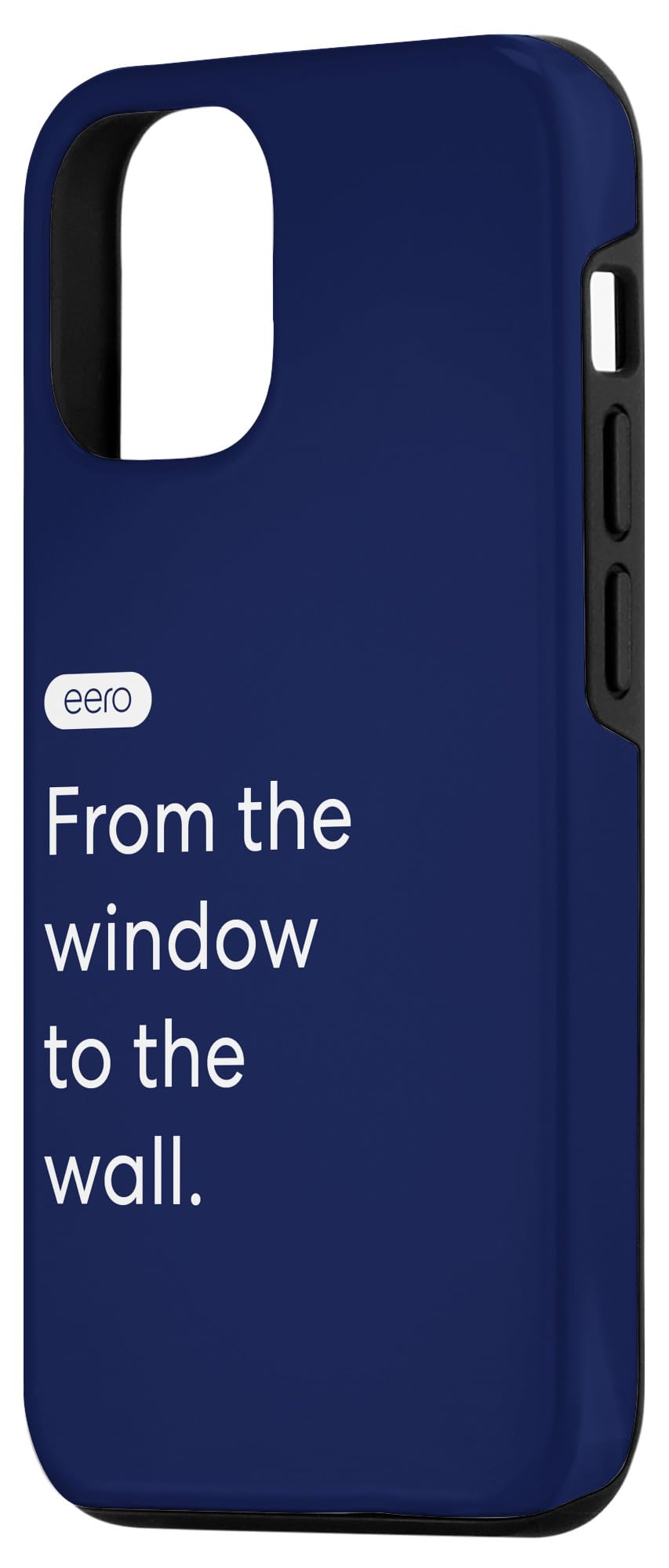 iPhone 15 eero Essentials "From the window to the wall." Case