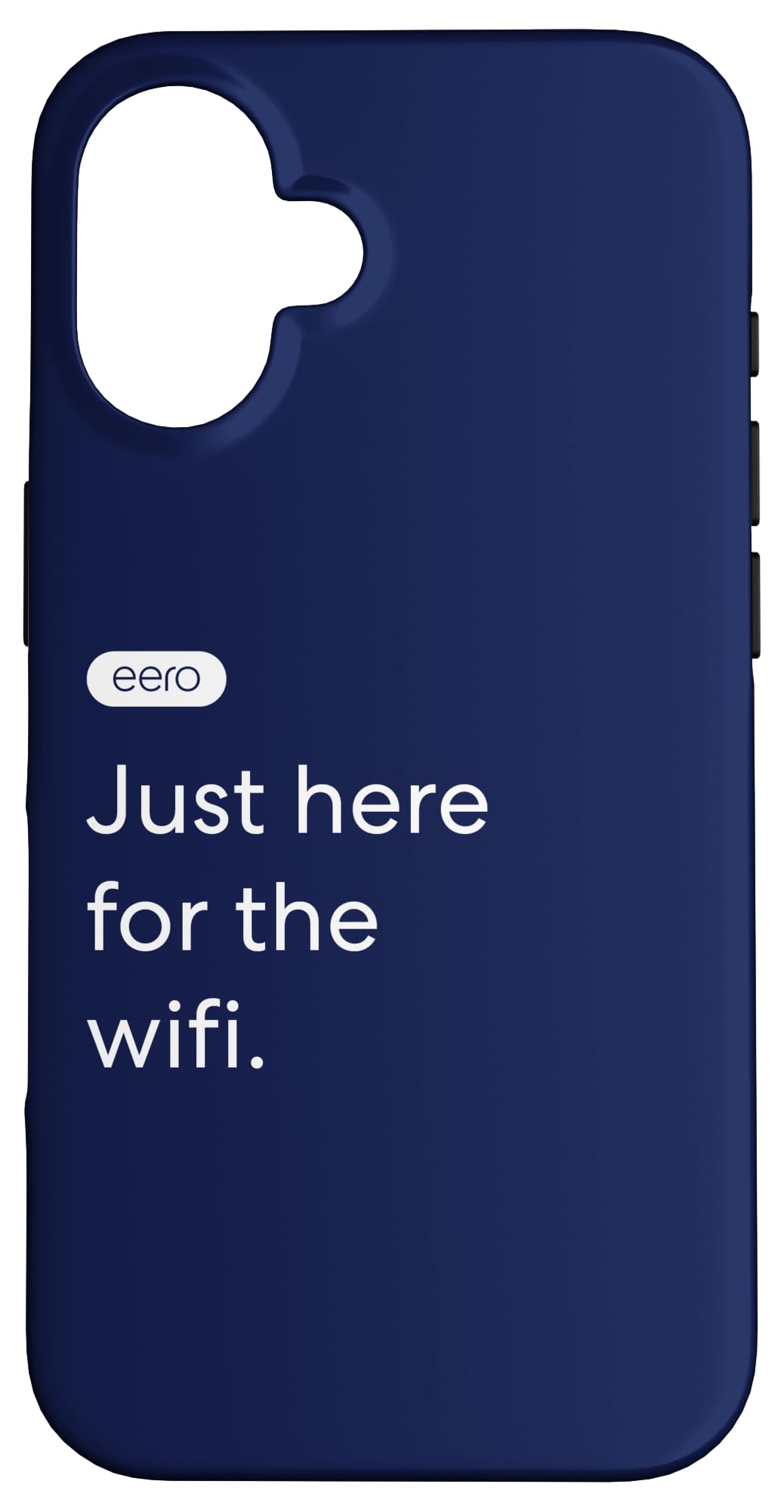 eero Essentials Just here for The WiFi. Case for iPhone 16