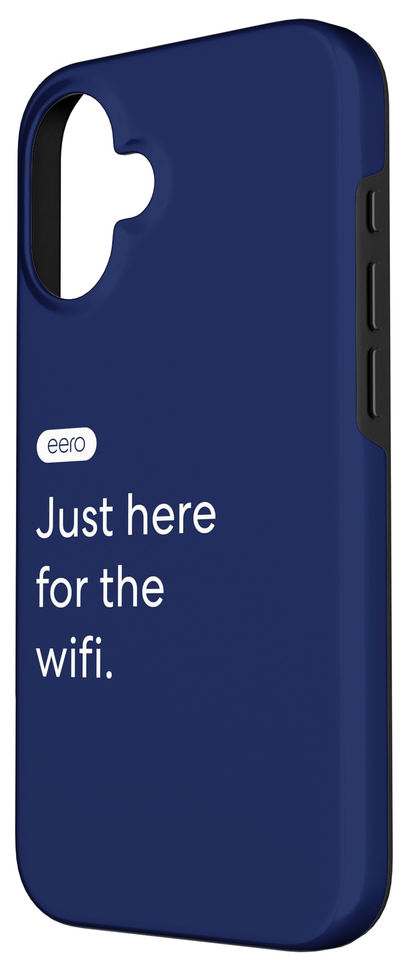eero Essentials Just here for The WiFi. Case for iPhone 16