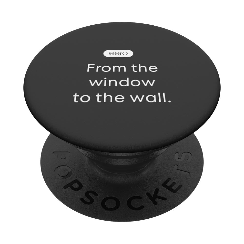 eero Essentials "From the window to the wall." PopSockets Adhesive PopGrip
