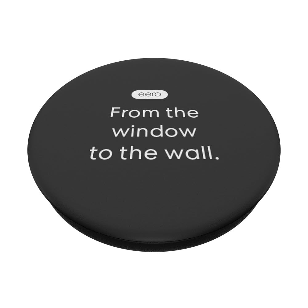 eero Essentials "From the window to the wall." PopSockets Adhesive PopGrip