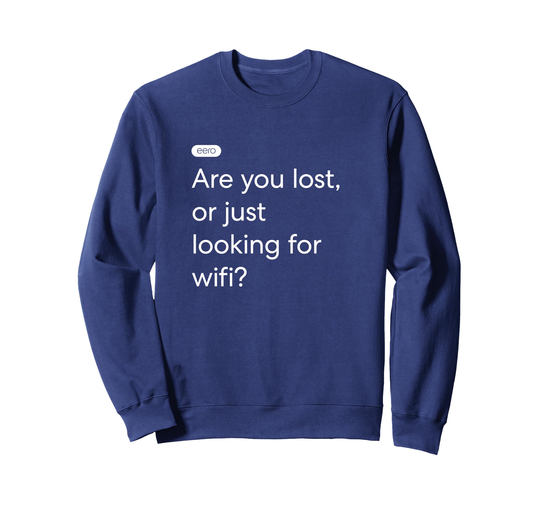 eero Essentials "Are you lost, or just looking for wifi?" Sweatshirt